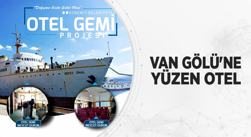 VAN GÖLÜ'NE YÜZEN OTEL