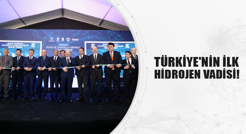 TÜRKİYE'NİN İLK HİDROJEN VADİSİ! TÜRKİYE'NİN İLK HİDROJEN VADİSİ!